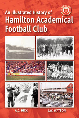 An Illustrated History of Hamilton Academicals (Paperback)