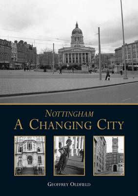 Nottingham: A Changing City (Paperback)