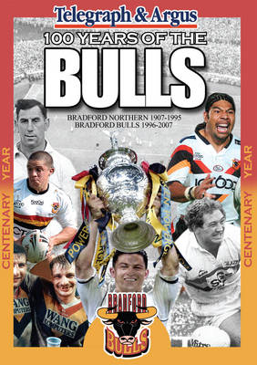 100 Years of the Bradford Bulls (Paperback)