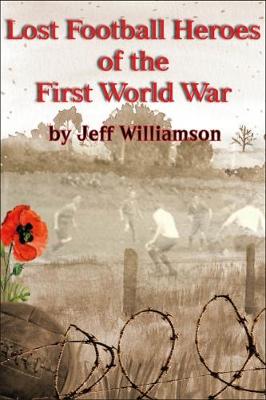 Lost Football Heroes of the First World War (Paperback)