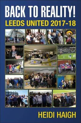 Back to Reality: Leeds United 2017-18. (Paperback)