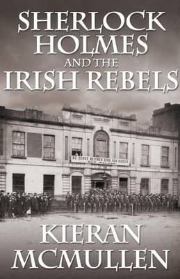Sherlock Holmes and the Irish Rebels (Paperback)