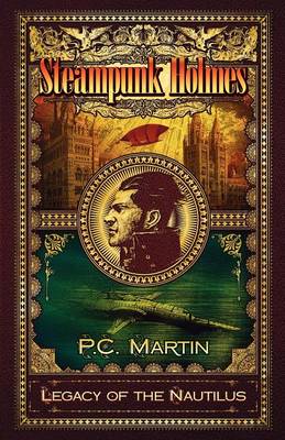 Steampunk Holmes: Legacy of the Nautilus (Paperback)