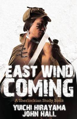 East Wind Coming: A Sherlockian Study Book (Paperback)