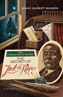 The Conan Doyle Notes: The Secret of Jack the Ripper (Paperback)
