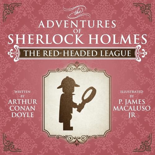 The Red-Headed League - The Adventures of Sherlock Holmes Re-Imagined (Paperback)