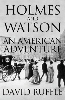 Holmes and Watson: An American Adventure (Paperback)