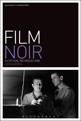 Film Noir: A Critical Introduction - Film Genres (Paperback)