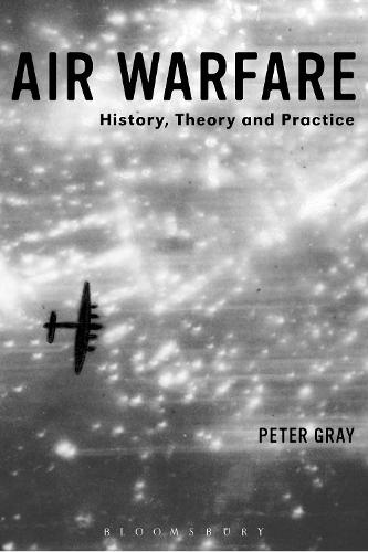 Air Warfare: History, Theory and Practice (Paperback)