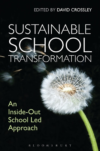 Sustainable School Transformation: An Inside-Out School Led Approach (Paperback)