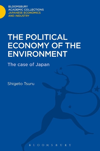 The Political Economy of the Environment: The Case of Japan - Bloomsbury Academic Collections: Japan (Hardback)