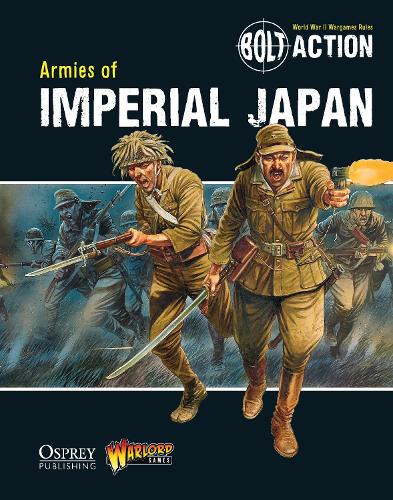 Bolt Action: Armies of Imperial Japan - Bolt Action (Paperback)
