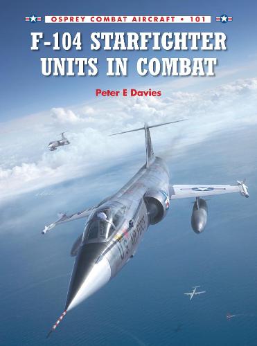 F-104 Starfighter Units in Combat - Combat Aircraft (Paperback)
