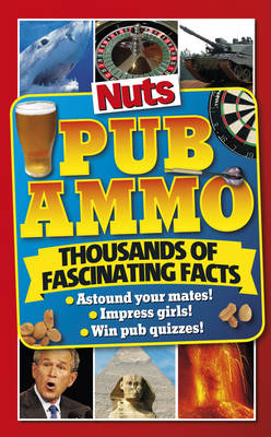 Nuts Pub Ammo: Thousands of Fascinating Facts (Paperback)