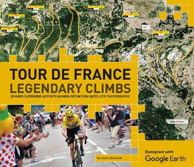 Tour de France Legendary Climbs on Google Earth (Hardback)