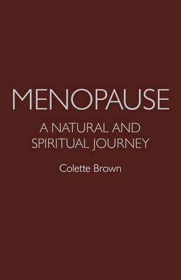 Menopause: a Natural and Spiritual Journey (Paperback)