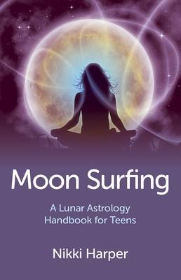 Moon Surfing: A Lunar Astrology Handbook for Teens (Paperback)