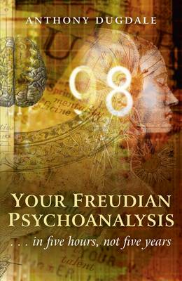 Your Freudian Psychoanalysis: .. In Five Hours, Not Five Years (Paperback)