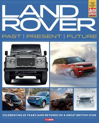 Land Rover: Past, Present & Future (Paperback)