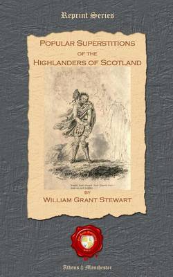 Popular Superstitions of the Highlanders of Scotland (Paperback)