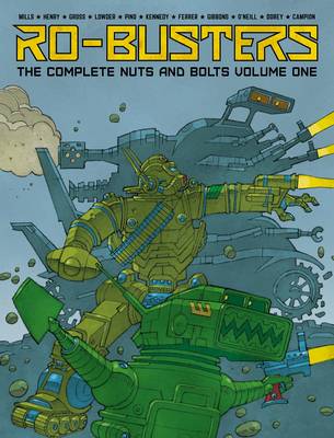 Ro-Busters: The Complete Nuts and Bolts Volume One - Ro-Busters: The Complete Nuts and Bolts 1 (Hardback)
