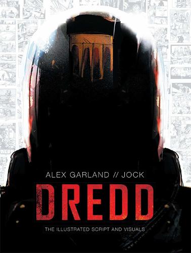 Dredd: The Illustrated Movie Script and Visuals (Paperback)
