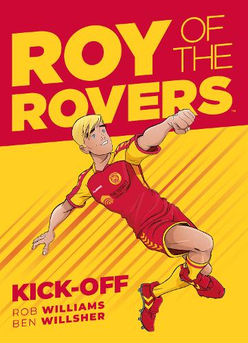 Kick-Off - A Roy of the Rovers Graphic Novel 1 (Hardback)