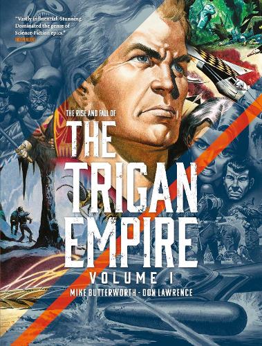 The Rise and Fall of the Trigan Empire, Volume I Volume 1 - The Trigan Empire (Paperback)