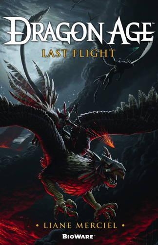 Dragon Age, Last Flight by Liane Merciel | Waterstones