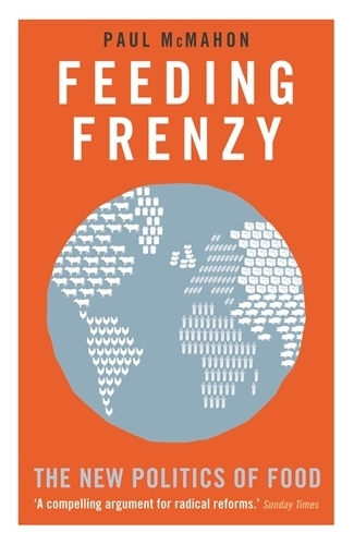 Feeding Frenzy: The New Politics of Food (Paperback)