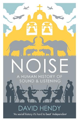 Noise: A Human History of Sound and Listening (Paperback)