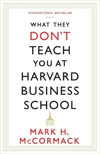 What They Don't Teach You At Harvard Business School (Paperback)