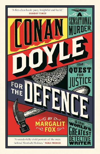 Conan Doyle for the Defence: A Sensational Murder, the Quest for Justice and the World's Greatest Detective Writer (Paperback)