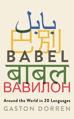 Babel: Around the World in 20 Languages (Hardback)