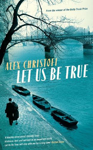 Let Us Be True: From the Betty Trask Prize-winning author of Glass (Hardback)