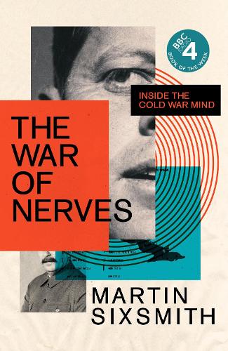The War of Nerves: Inside the Cold War Mind (Hardback)