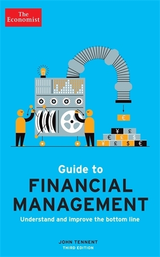 The Economist Guide to Financial Management 3rd Edition: Understand and improve the bottom line (Paperback)