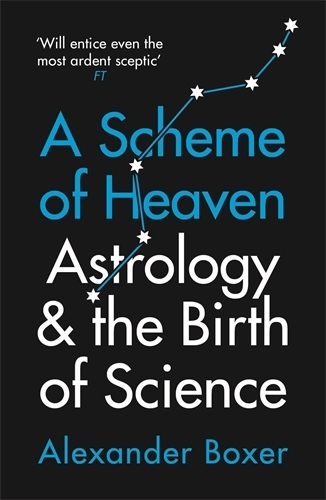 A Scheme of Heaven: Astrology and the Birth of Science (Paperback)