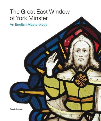 The Great East Window of York Minster: An English Masterpiece (Paperback)