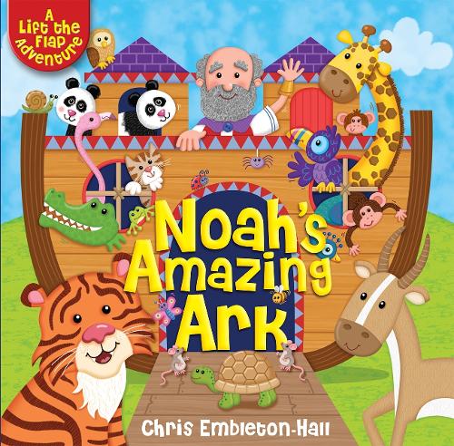 Noah's Amazing Ark: A Lift-the-Flap Adventure (Hardback)