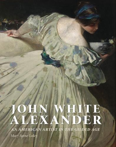 Cover John White Alexander: An American Artist in the Gilded Age
