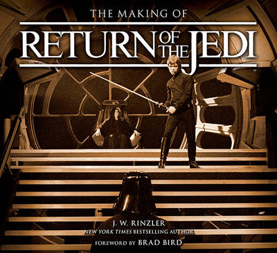 The Making of Return of the Jedi: The Definitive Story Behind the Film (Hardback)