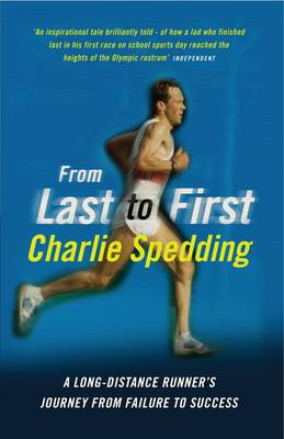 From Last to First: A Long-Distance Runner's Journey from Failure to Success (Paperback)