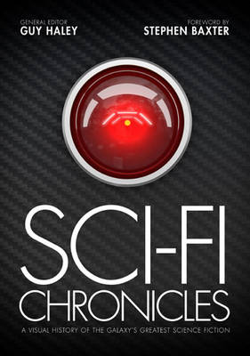 Sci-Fi Chronicles: A Visual History of the Galaxy's Greatest Science Fiction (Hardback)