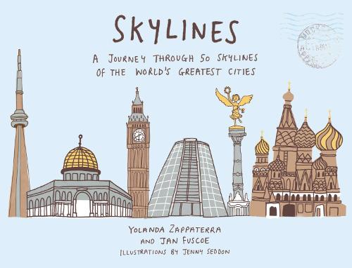 Skylines: A Journey Through 50 Skylines of the World's Greatest Cities (Hardback)