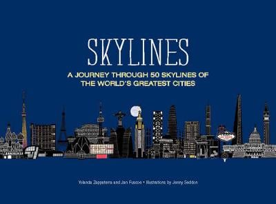 Skylines: A Journey Through 50 Skylines of the World's Greatest Cities (Hardback)