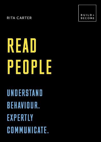 Read People: Understand behaviour. Expertly communicate: 20 thought-provoking lessons (BUILD+BECOME) - Build+Become (Hardback)