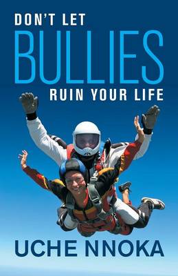 Don't Let Bullies Ruin Your Life (Paperback)