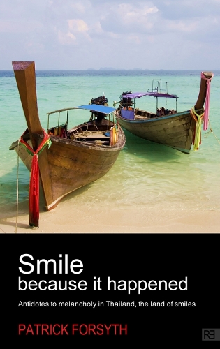 Smile Because It Happened: Antidotes to Melancholy in Thailand, the Land of Smiles (Paperback)