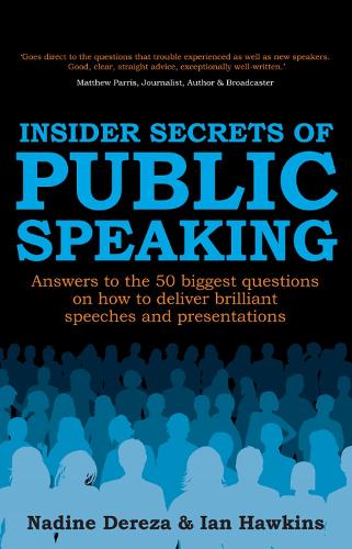 Insider Secrets of Public Speaking: Answers to the 50 Biggest Questions on How to Deliver Brilliant Speeches and Presentations (Paperback)